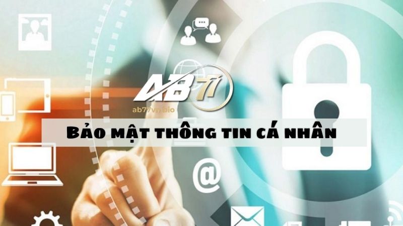 Nhà cái AB77 cam kết bảo mật thông tin cá nhân người chơi an toàn