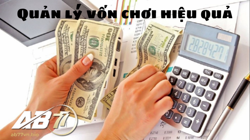 Quản lý vốn chơi hiệu quả khi chơi các trò chơi tại AB77