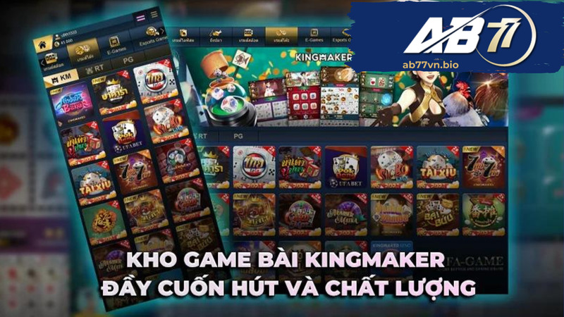 King Maker sở hữu kho game bài cực lớn cực hay